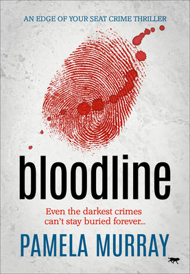 Bloodline: An Edge of Your Seat Crime Thriller - Murray, Pamela