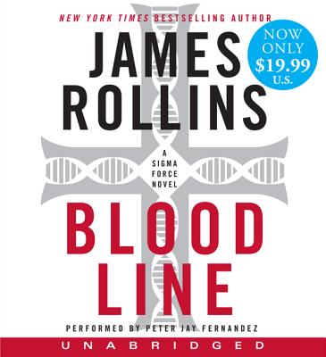 Bloodline Low Price CD: A SIGMA Force Novel - Rollins, James, and Fernandez, Peter Jay (Read by)