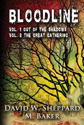 Bloodline: Vol 1 Out of the Shadows and Vol 2 The Great Gathering - Baker, M, and Sheppard, David W