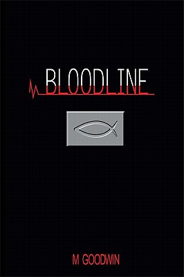 Bloodline - Goodwin, M