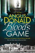 Blood's Game: In the court of Charles II fortune favours the bold . . . But one false step could prove fatal