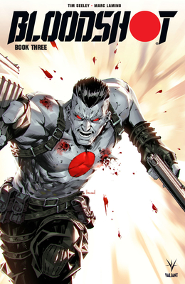 Bloodshot (2019) Book 3 - Seeley, Tim, and Laming, Marc (Artist)