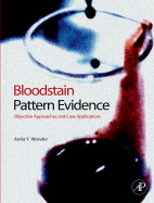 Bloodstain Pattern Evidence: Objective Approaches and Case Applications