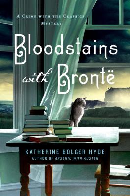 Bloodstains with Bronte: A Crime with the Classics Mystery - Hyde, Katherine Bolger