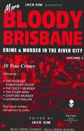 Bloody Brisbane: More Murder in the River City