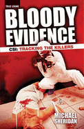 Bloody Evidence: CSI - Tracking the Killers