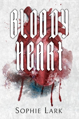 Bloody Heart: Illustrated Edition - Lark, Sophie
