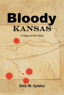 Bloody Kansas: A Saga of the West