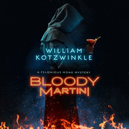 Bloody Martini: A Felonious Monk Mystery