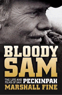 Bloody Sam: The Life and Films of Sam Peckinpah