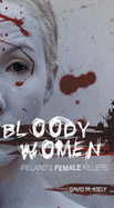 Bloody Women: Ireland's Female Killers