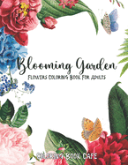 Blooming Garden: Flowers Coloring Book For Adults: Coloring Book Cafe