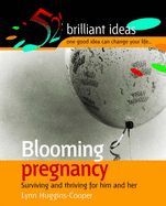 Blooming Pregnancy: Surviving and Thriving for Him and Her