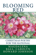 Blooming Red: Christmas Poetry for the Rational