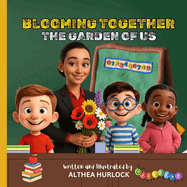 Blooming Together: The Garden of Us - A Picture Book About Kindness, Acceptance, and Diversity