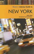 Bloom's Literary Guide to New York - Zuba, Jesse, and Bloom, Harold (Introduction by)