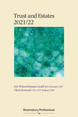 Bloomsbury Professional Trusts and Estates 2021/22 - Wnschmann-Lyall, Iris, and Erwood, Chris