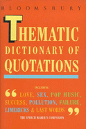 Bloomsbury thematic dictionary of quotations