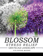 Blossom Stress Relief Grayscale Landscape Coloring Books Volume 1