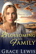 Blossoming into Family: Inspirational Amish Romance