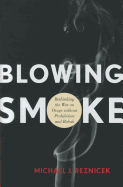 Blowing Smoke: Rethinking the War on Drugs Without Prohibition and Rehab