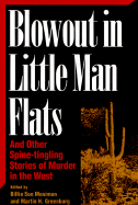 Blowout in Little Man Flats: And Other Spine-Tingling Stories of Murder in the West - Mosiman, Billie Sue (Editor), and Greenberg, Martin Harry (Editor)