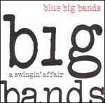 Blue Big Bands: A Swingin' Affair