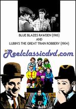 Blue Blazes Rawden with Lubin's the Great Train Robbery - William S. Hart