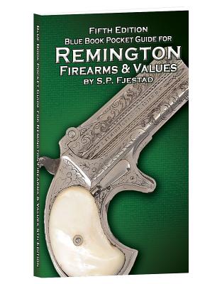 Blue Book Pocket Guide for Remington Firearms & Values - Fjestad, S P