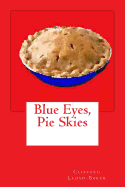 Blue Eyes, Pie Skies