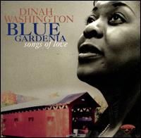 Blue Gardenia: Songs of Love - Dinah Washington