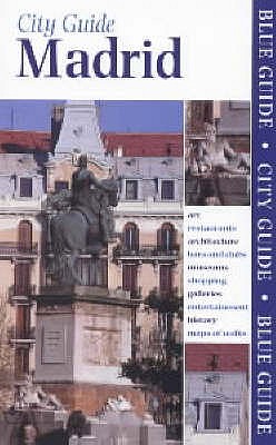 Blue Guide City Guides: Madrid - Bennett, Annie