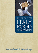 Blue Guide Italy Food Companion: Phrasebook and Miscellany