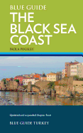 Blue Guide The Black Sea Coast: A guide to the Pontic Provinces of Turkey