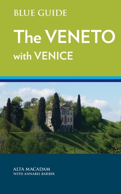 Blue Guide The Veneto with Venice - MacAdam, Alta, and Annabel, Barber