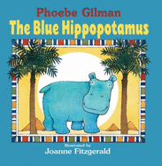 Blue Hippopotamus - Gilman, Phoebe