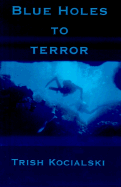 Blue Holes to Terror