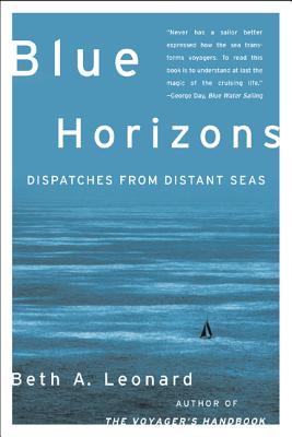 Blue Horizons: Dispatches from Distant Seas - Leonard, Beth A