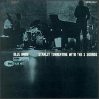 Blue Hour - Stanley Turrentine With the 3 Sounds