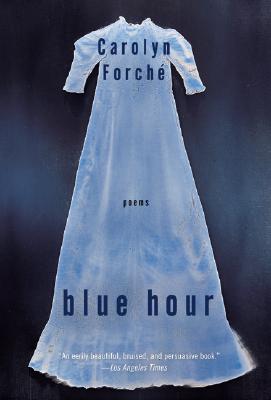 Blue Hour - Forche, Carolyn