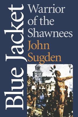 Blue Jacket: Warrior of the Shawnees - Sugden, John