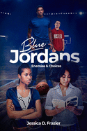 Blue Jordans: Enemies & Choices