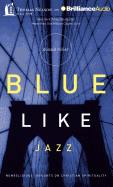 Blue Like Jazz: Nonreligious Thoughts on Christian Spirituality