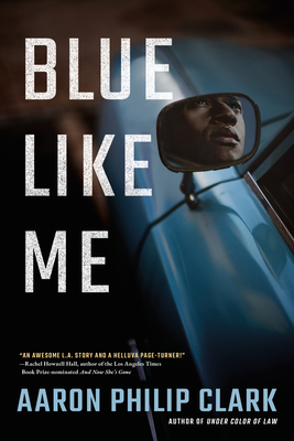 Blue Like Me - Clark, Aaron Philip