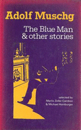 Blue Man and Other Stories - Muschg, Adolf, and Cambon, M.Z-. (Translated by)