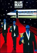 Blue Man Group: How to Be a Megastar Live! [DVD/CD]