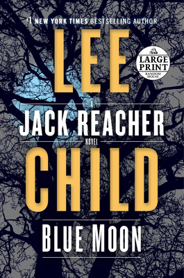 Blue Moon: A Jack Reacher Novel - Child, Lee