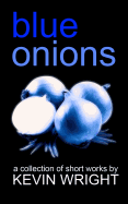 Blue Onions: A Collection of Short Works