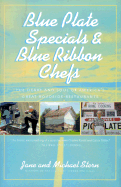 Blue Plate Specials & Blue Ribbon Chefs: The Heart and Soul of America's Great Roadside Restaurants