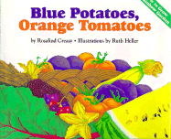 Blue Potatoes, Orange Tomatoes: How to Grow a Rainbow Garden